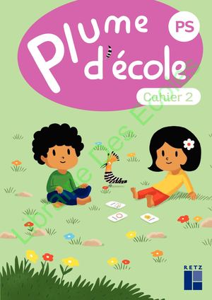 PLUME D'ECOLE PS - CAHIER N° 2 - Français, Maths, Découverte du  monde, Activités artistiques! (EDITION 2024)