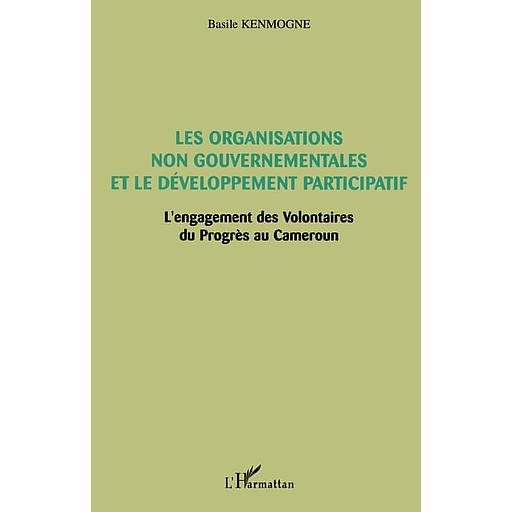 Les organisations non gouvernementales et le développement participatif - L'engagement des Volontaires du Progrès au Cameroun