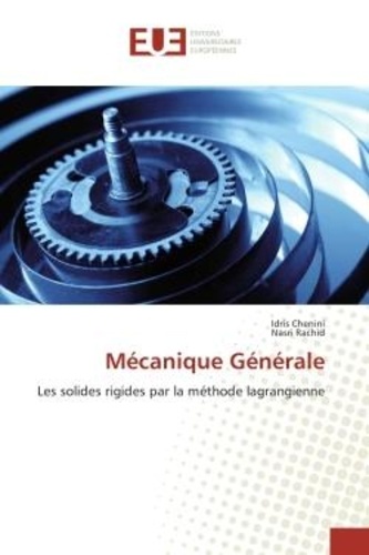 Mecanique Generale - Les solides rigides par la Methode lagrangienne