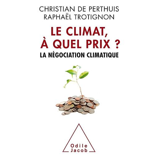Le climat, à quel prix ? - La négociation climatique