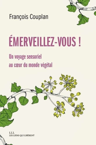 Emerveillez-vous ! - Un voyage sensoriel au coeur du monde végétal