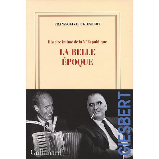Histoire intime de la Ve République Tome 2 - La belle époque