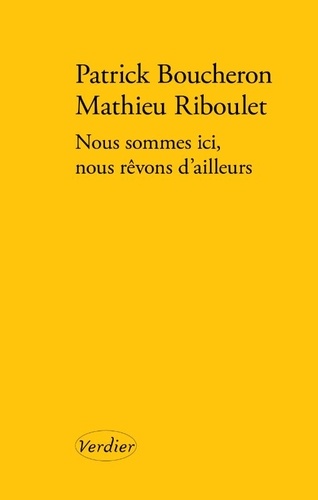 Nous sommes ici, nous rêvons d'ailleurs - Une conversation sur l'histoire