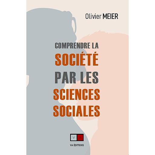 Comprendre la société par les sciences sociales - Plus de 40 Concepts clés, Auteurs et Argumentations