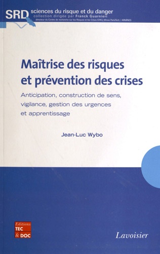Maîtrise des risques et prévention des crises - Anticipation, construction de sens, vigilance, gestion des urgences et apprentissage