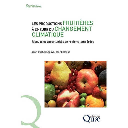 Les productions fruitières à l'heure du changement climatique - Risques et opportunités en régions tempérées