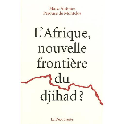 L'Afrique, nouvelle frontière du djihad ?
