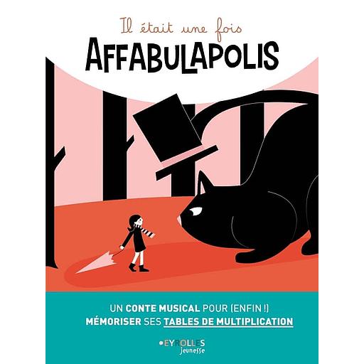Il était une fois Affabulapolis - Un conte musical pour (enfin !) mémoriser ses tables de multiplication