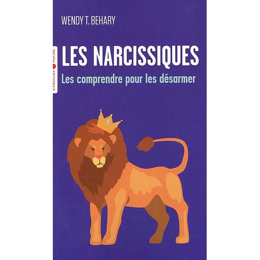 Les narcissiques - Les comprendre pour mieux les désarmer