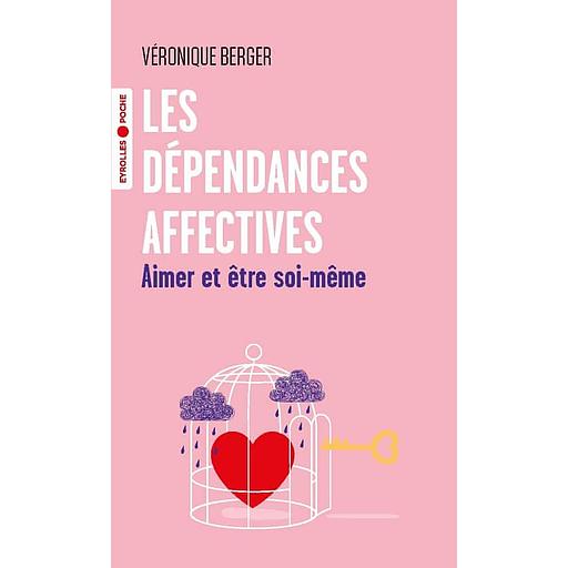Les dépendances affectives - Aimer et être soi-même