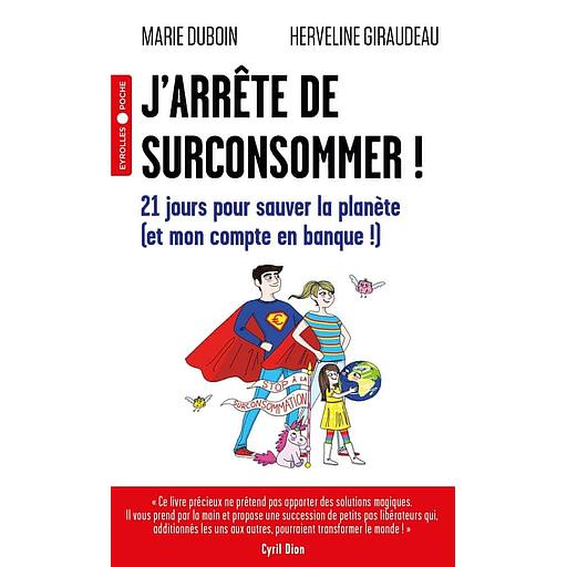 J'arrête de surconsommer ! - 21 jours pour sauver la planète (et mon compte en banque !)