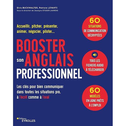Booster son anglais professionnel - Les clés pour bien communiquer dans toutes les situations pro, à l'écrit comme à l'oral