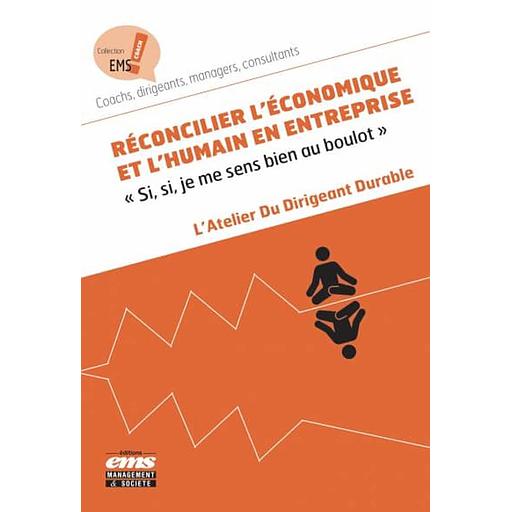 Réconcilier l'économique et l'humain en entreprise - "Si, si, je me sens bien au boulot"