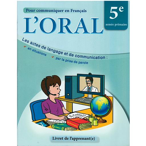 Pour communiquer en Francais L'ORAL 5 éme