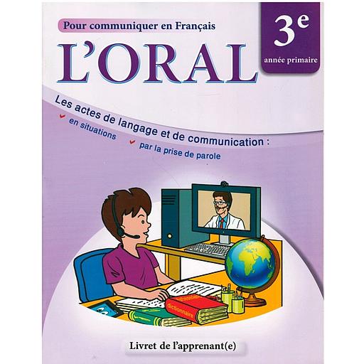 Pour communiquer en Francais L'ORAL 3 éme