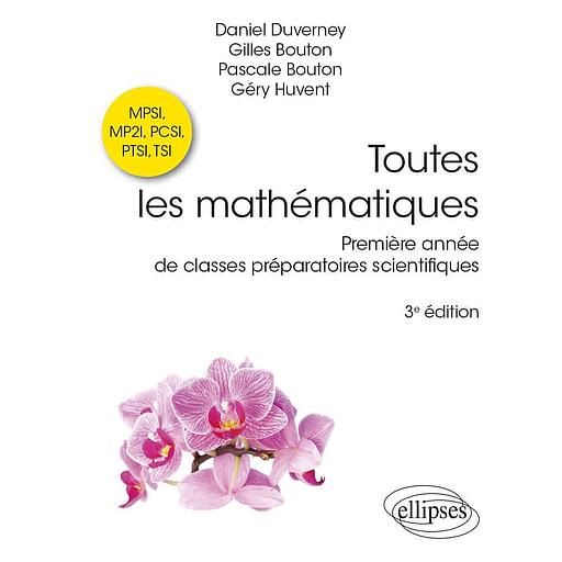 Toutes les mathématiques - Première année de classes préparatoires scientifiques MPSI, MP2I, PCSI, PTSI, TSI