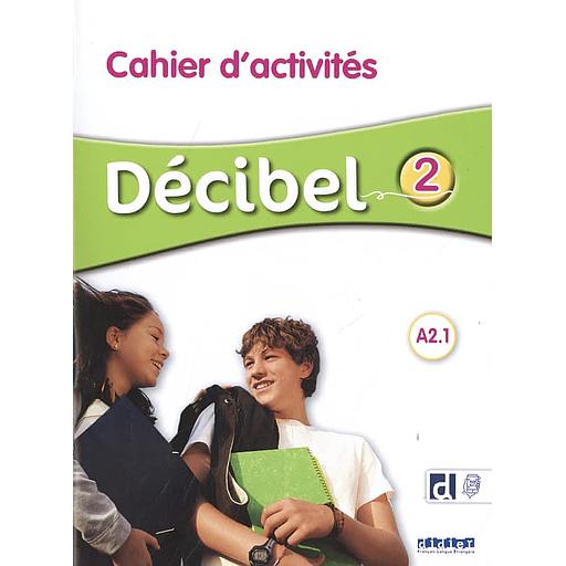 Décibel 2 A2.1 - Cahier d'activités - NE 2023