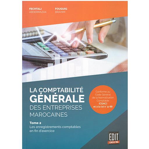 La comptabilité générale des entreprises Marocaines Tome 2 Les enregistrements comptables en fin d'exercice