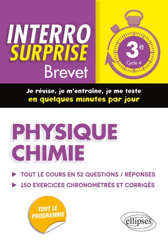 Physique chimie 3e Cycle 4 Brevet - Tout le cours en 52 questions/réponses et 150 exercices chronométrés et corrigés