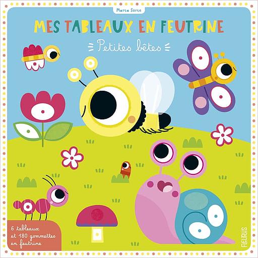 Mes tableaux en feutrine petites bêtes - Avec 6 tableaux et 185 gommettes en feutrine