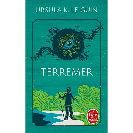 Terremer - Le sorcier de Terremer ; Les tombeaux d'Atuan ; L'ultime rivage