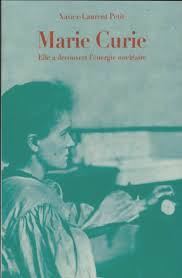 Marie Curie - Elle a découvert l'énergie nucléaire