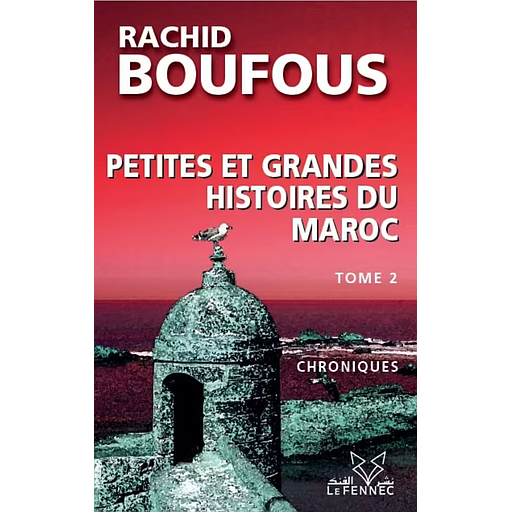 Petites et grandes histoires du Maroc Tome 2