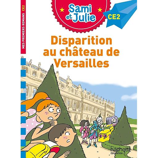 Sami et Julie - Disparition au Château de Versailles - CE2