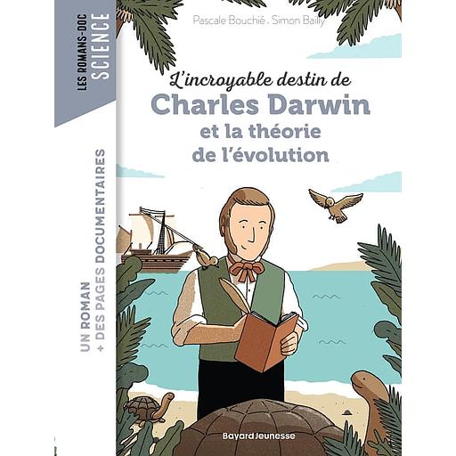 L'incroyable destin de Charles Darwin et la théorie de l'évolution