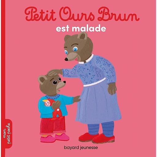 Petit Ours Brun - Petit Ours Brun est malade