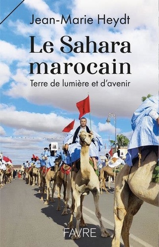 Sahara marocain - Terre de lumière et d'avenir