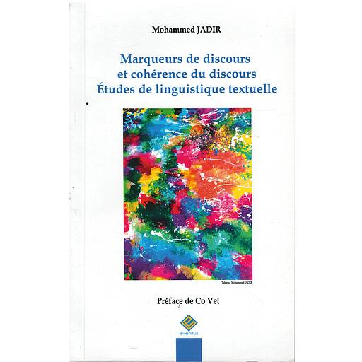 Marqueurs de discours et cohèrence du discours ètudes de linguistique textuelle