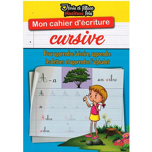 J'écris et j'efface plusieurs fois Mon cahier d'écriture cursive