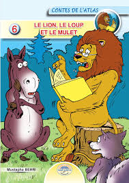 CONTES DE L'ATLAS : Le lion, Le loup et le mulet