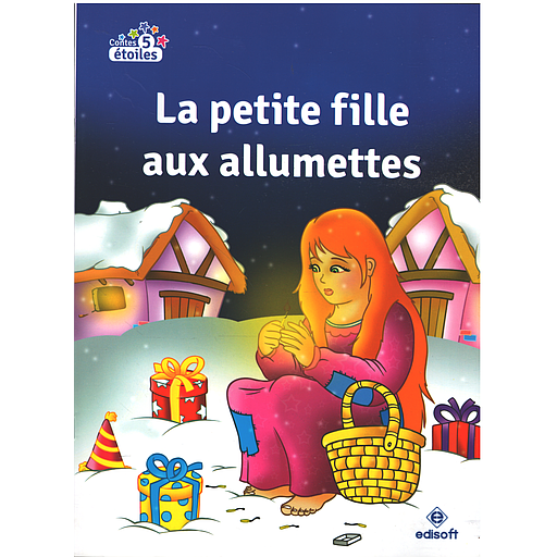 La petite Fille Aux allumettes - Contes 5 étoiles