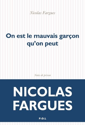 On est le mauvais garçon qu'on peut - Notes de prison