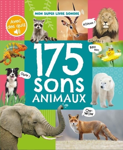 Mon super livre sonore - 175 sons animaux