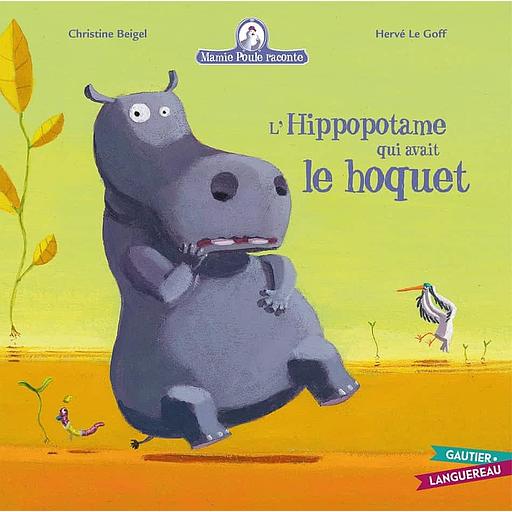 Mamie poule raconte Tome 4 - L'hippopotame qui avait le hoquet