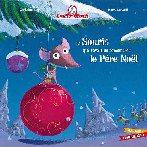 Mamie poule raconte Tome 5 - La Souris qui rêvait de rencontrer le Père Noël