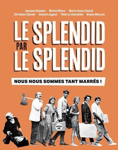 Le Splendid par Le Splendid - Nous nous sommes tant marrés !