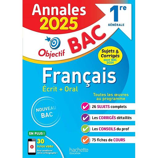Français 1re générale Objectif Bac - Sujets &amp; corrigés dont Bac 2024