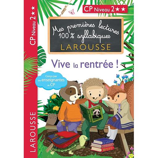 Mes premières lectures 100% syllabiques - Vive la rentrée ! - CP Niveau 2