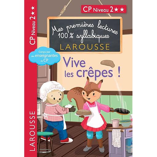 Mes premières lectures 100% syllabiques - Vive les crêpes ! - CP niveau 2