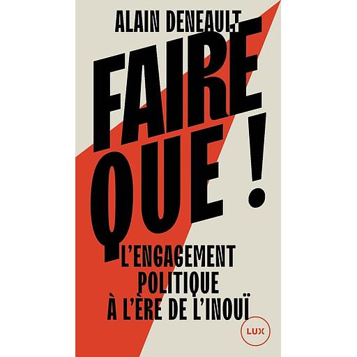 Faire que ! - L'engagement politique à l'ère de l'inouï