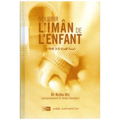 Nourrir L'imân de L'enfant - تنمية الإيمان في الإطفال