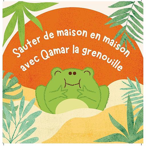 Sauter de maison en maison avec Qamar la grenouille
