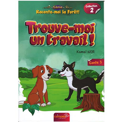 Raconte-moi la forêt? : Trouve-moi un travail!
