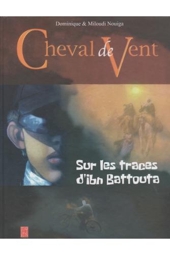 Cheval de vent sur les traces d'ibn battouta