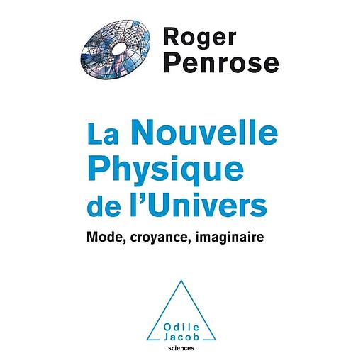 La nouvelle physique de l'Univers - Mode, croyance, imaginaire