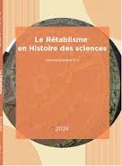 Le rétablisme en histoire des sciences volume 2